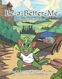 Cover: Be-A-Better-Me - Xlibris Us