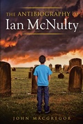 Cover: The Antibiography of Ian Mcnulty - Xlibris Us