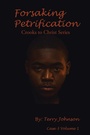 Cover: Forsaking Petrification - Xlibris Us