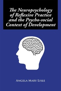 Bild: The Neuropsychology of Reflexive Practice and the Psycho-Social Context of Development - Xlibris UK