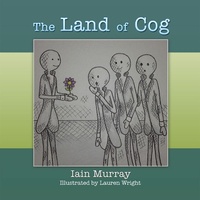 Enlarge image Cover: The Land of Cog - Xlibris UK