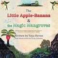 Cover: The Little Apple-Banana & the Magic Mangroves - Xlibris UK