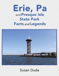 Abbildung von: Erie, Pa and Presque Isle State Park Facts and Legends - Xlibris Us