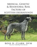 Cover: Medical, Genetic & Behavioral Risk Factors of  Scottish Deerhounds - Xlibris Us