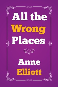 Enlarge image Cover: All the Wrong Places - Xlibris Us