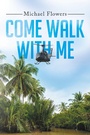 Cover: Come Walk with Me - Xlibris Us
