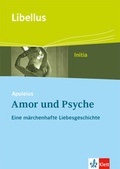 Cover: Apuleius: Amor und Psyche. Eine m&auml;rchenhafte Liebesgeschichte - Klett