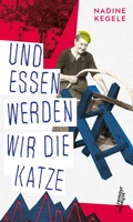 Cover: Und essen werden wir die Katze - Kremayr & Scheriau