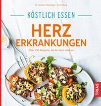 Abbildung von: Köstlich essen Herzerkrankungen - TRIAS