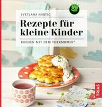 Abbildung von: Rezepte für kleine Kinder - TRIAS