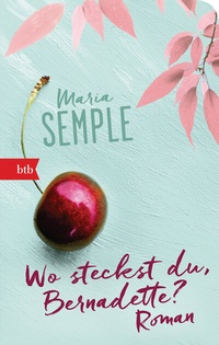 Enlarge image Cover: Wo steckst du, Bernadette? - btb
