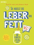 Cover: So kriegt die Leber ihr Fett weg! - Heyne