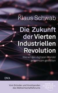 Abbildung von: Die Zukunft der Vierten Industriellen Revolution - DVA