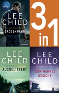 Cover: Jack Reacher Band 1-3: - Gr&ouml;&szlig;enwahn / Ausgeliefert / Sein wahres Gesicht - Blanvalet