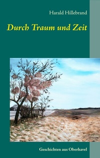 Abbildung von: Durch Traum und Zeit - BoD - Books on Demand