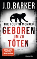 Cover: The Fourth Monkey - Geboren, um zu t&ouml;ten - Blanvalet
