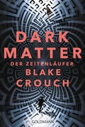 Cover: Dark Matter. Der Zeitenl&auml;ufer - Goldmann