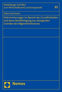 Abbildung von: Diskriminierungen im Bereich der Grundfreiheiten und deren Rechtfertigung aus zwingenden Gründen des Allgemeininteresses - Nomos