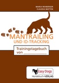 Cover: Hunde-Trainingstagebuch Mantrailing und ID-Tracking - Easy Dogs