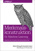 Cover: Merkmalskonstruktion f&uuml;r Machine Learning - O'Reilly