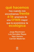 Cover: Qu&eacute; hacemos frente a la crisis ecol&oacute;gica - Ediciones Akal