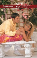 Cover: Uma nova imagem - Harlequin, uma divis&atilde;o de HarperCollins Ib&eacute;rica, S.A.