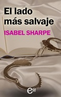 Cover: El lado m&aacute;s salvaje - Harlequin, una divisi&oacute;n de HarperCollins Ib&eacute;rica, S.A.