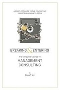 Cover: Breaking and Entering: the Graduate's Guide to Management Consulting - Zedex Schumann Ltd