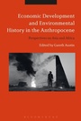 Cover: Economic Development and Environmental History in the Anthropocene - Bloomsbury Academic