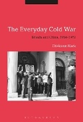 Cover: The Everyday Cold War - Bloomsbury Academic