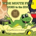 Cover: Wide Mouth Frog Goes to the Zoo - Sunnycrest Press
