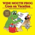 Cover: Wide Mouth Frog Goes on Vacation - Sunnycrest Press
