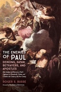 Cover: The Enemies of Paul: Demons, Satan, Betrayers, and Apostles - Wipf & Stock Publishers