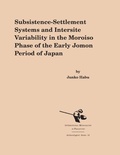 Cover: Subsistence-Settlement Systems and Intersite Variability in the Moroiso Phase of the Early Jomon Period of Japan - Berghahn Books