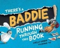 Cover: There's a Baddie Running Through this Book - A&U Children