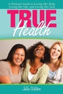 Cover: True Health - WestBow Press