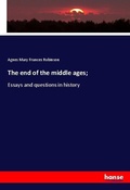 Cover: The end of the middle ages; - Hansebooks