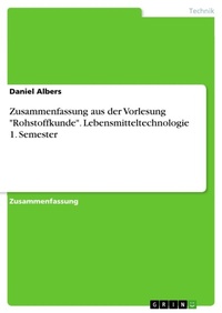 Abbildung von: Zusammenfassung aus der Vorlesung "Rohstoffkunde". Lebensmitteltechnologie 1. Semester - GRIN Verlag