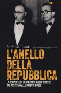 Abbildung von: L' Anello della Repubblica. La scoperta di un nuovo servizio segreto. Dal Fascismo alle Brigate Rosse - Tascabili;Chiarelettere