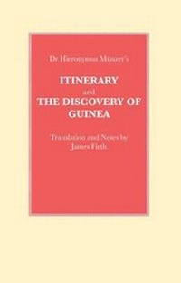 Abbildung von: Doctor Hieronymus Munzer's Itinerary (1494 and 1495) and the Discovery of Guinea - James Firth