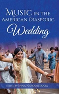 Cover: Music in the American Diasporic Wedding - Indiana University Press