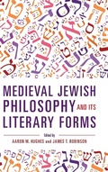 Cover: Medieval Jewish Philosophy and Its Literary Forms - Indiana University Press