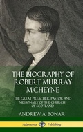 Cover: The Biography of Robert Murray M'Cheyne - Lulu.com