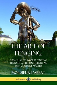 Abbildung von: The Art of Fencing - Lulu.com