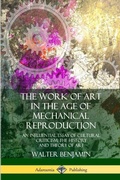 Cover: The Work of Art in the Age of Mechanical Reproduction - Lulu.com