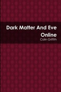 Cover: Dark Matter And Eve Online - Lulu.com