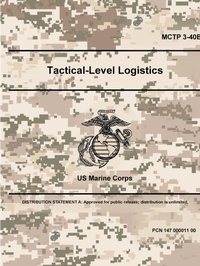 Enlarge image Cover: Tactical-Level Logistics - MCTP 3-40B - Lulu.com