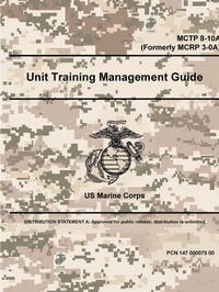 Enlarge image Cover: Unit Training Management Guide - MCTP 8-10A (Formerly MCRP 3-0A) - Lulu.com
