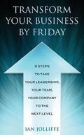 Cover: Transform Your Business by Friday - Jolliffe&co