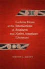 Cover: LeAnne Howe at the Intersections of Southern and Native American Literature - Princeton University Press